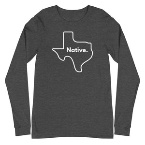 Texas Native - Unisex Long Sleeve Tee