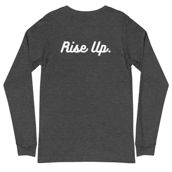 Rise Up - Unisex Long Sleeve Tee